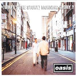 (What's The Story) Morning Glory?